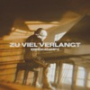 ZU VIEL VERLANGT - Single