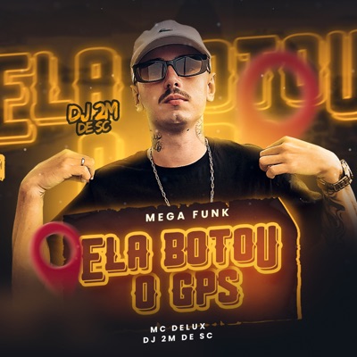 Mega Funk Ela Botou o Gps - Single