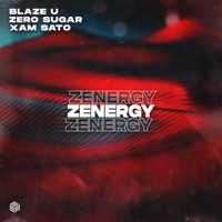 Zenergy - Single - Blaze U, ZERO SUGAR & Xam Sato