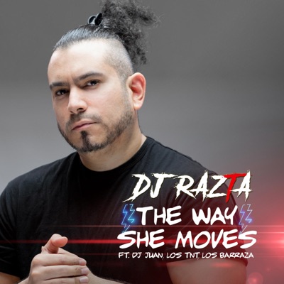 The way she moves (feat. DJ Juan, Los TNT & Los Barraza) - Single
