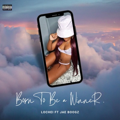 Born To Be a Winner (feat. Lochei) - Single