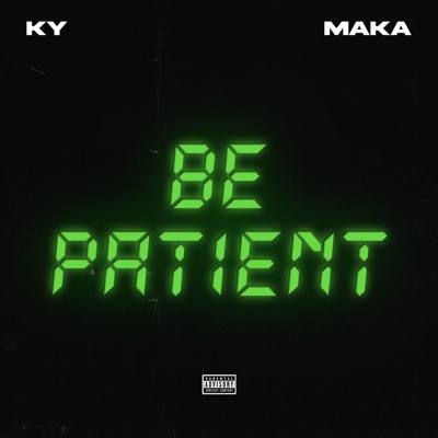 Be Patient (feat. Maka) - Single