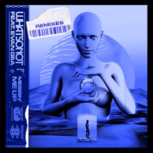 Messin’ Me Up (Remixes) [feat. EVAN GIIA] - EP