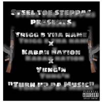 Turn Up Da Musik - Single - Trigg B Tha Name, Yung'n & Kaban