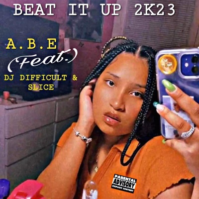 Beat it Up 2k23 (feat. A.B.E & Slice ThaHitMaker) - Single