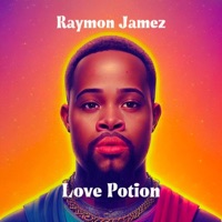 Love Potion - Single - Raymon Jamez