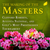 The Making of the Masters - David Owen Cover Art