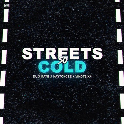 Streets So Cold (feat. KayBthe1st, HaytchCee & Vingtsixx) - Single