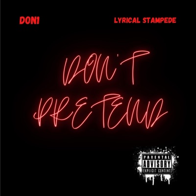 Don't Pretend (feat. Lyrical Stampede) - Single