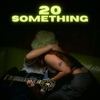 20 Something - Single