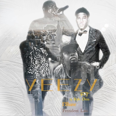 Yeezy (feat. IShane, 23 Style Dem & Prezident Lani) - Single