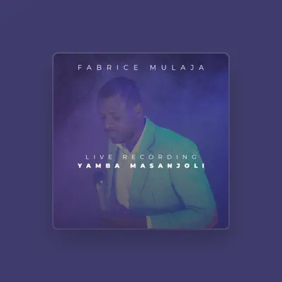 Listen to FABRICE MULAJA, watch music videos, read bio, see tour dates & more!