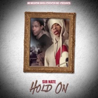 Hold On (feat. Sir Nate) - Single - No Weapon Shall Prosper Inc