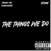 Things We Do (feat. Desire) - Single