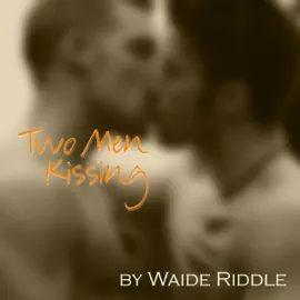 Two Men Kissing: A Poem (Unabridged)