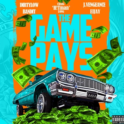 The Game Pays (feat. Dirtylow, Bandit, J.Vengeance & Eijay) - Single