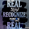 Real Recognize Real (feat. Phantomlokz) - Single