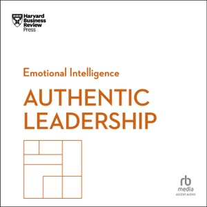 Authentic Leadership (HBR Emotional Intelligence)