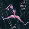 Que Rico Tu - Single