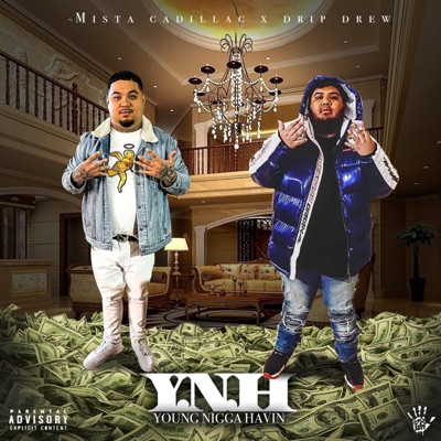 Mista Cadillac -Y.N.H (feat. Drip Drew) - Single