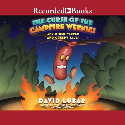 The Curse of the Campfire Weenies : And Other Warped and Creepy Tales (Weenies)