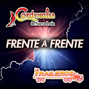 Frente A Frente Cardenales De Nuevo León - Los Traileros Del Norte