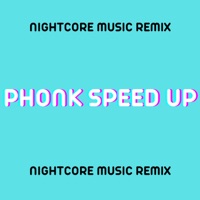 Phonk Speed Up (Nightcore Music Remix) [feat. PHONK SAHARA & PHONK KILLKA] - Single - Phonk