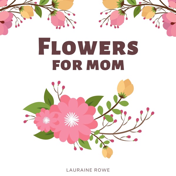 Flowers for Mom