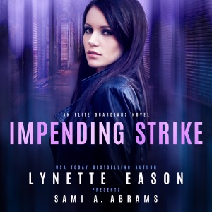 Impending Strike: An Elite Guardians Novel (Elite Guardians Collection, Book 2) (Unabridged)