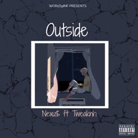 Outside (feat. Tweaknh) NeXu$