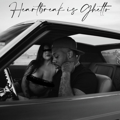 Heartbreak Is Ghetto