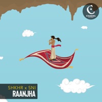 Raanjha - Single - SHKHR & SNI