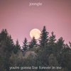 You're Gonna Live Forever In Me - Single