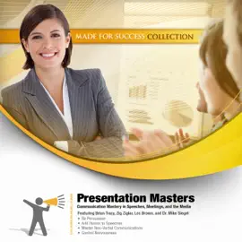 Presentation Masters: Communication Mastery in Speeches, Meetings, and the Media (The Made for Success Series)