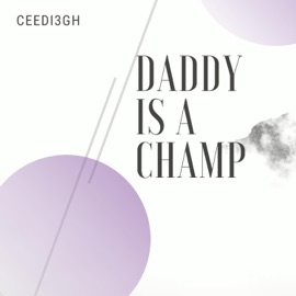 Daddy Is a Champ (feat. Obijay) CEEDI3GH