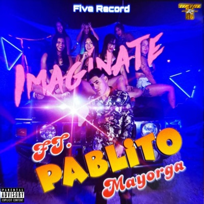 Imaginate (feat. Pablito Mayorca) - Single