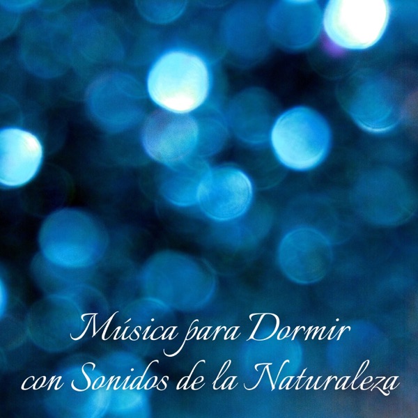 Música para Dormir con Sonidos de la Naturaleza