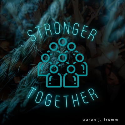 Stronger Together