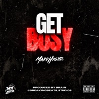 Get Busy - Single - Madd Hyghts