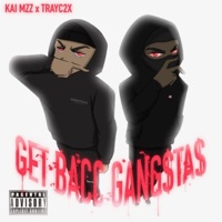 Get Bacc Gangstas (feat. TrayC2x) - Single - Kai Mzz