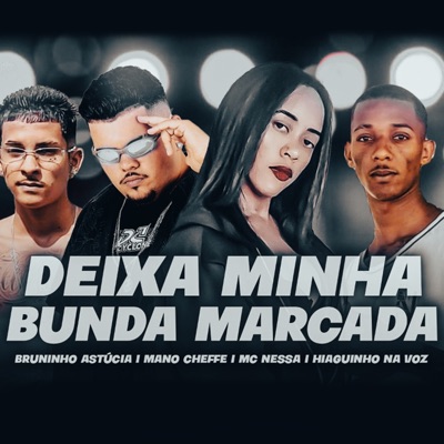 Deixa Minha Bunda Marcada (feat. Mc Nessa) - Single