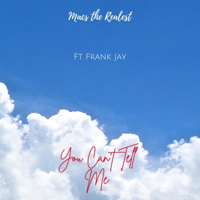You Can't Tell Me (feat. Frank Jay) - Single