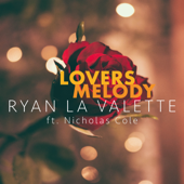 Lovers Melody (feat. Nicholas Cole) - Ryan La Valette