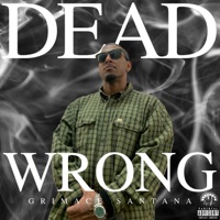 Dead Wrong - Single - Grimace Santana