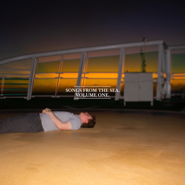 Songs From the Sea: Volume One