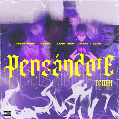 Pensándote (feat. Iconnu, Light Trap & Leam) [Remix] - Single