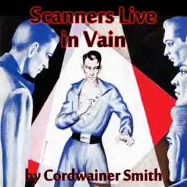 Scanners Live in Vain (Unabridged)