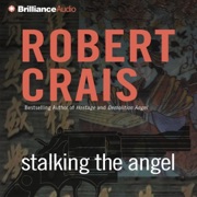 Stalking the Angel: An Elvis Cole and Joe Pike Novel, Book 2 - Robert Crais