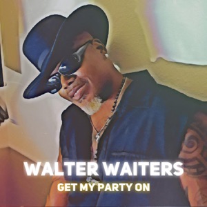Walter Waiters - Get My Party On - Line Dance Choreographer