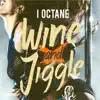 Stream & download Wine and Jiggle - Single